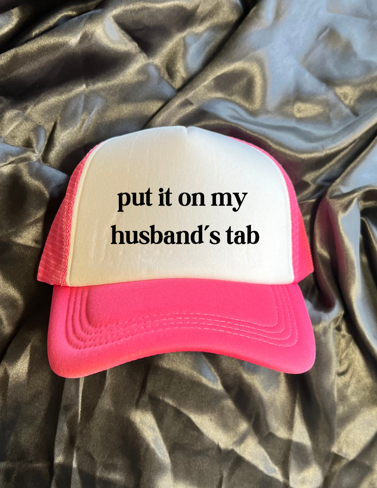Put It On My Husband's Tab Hat