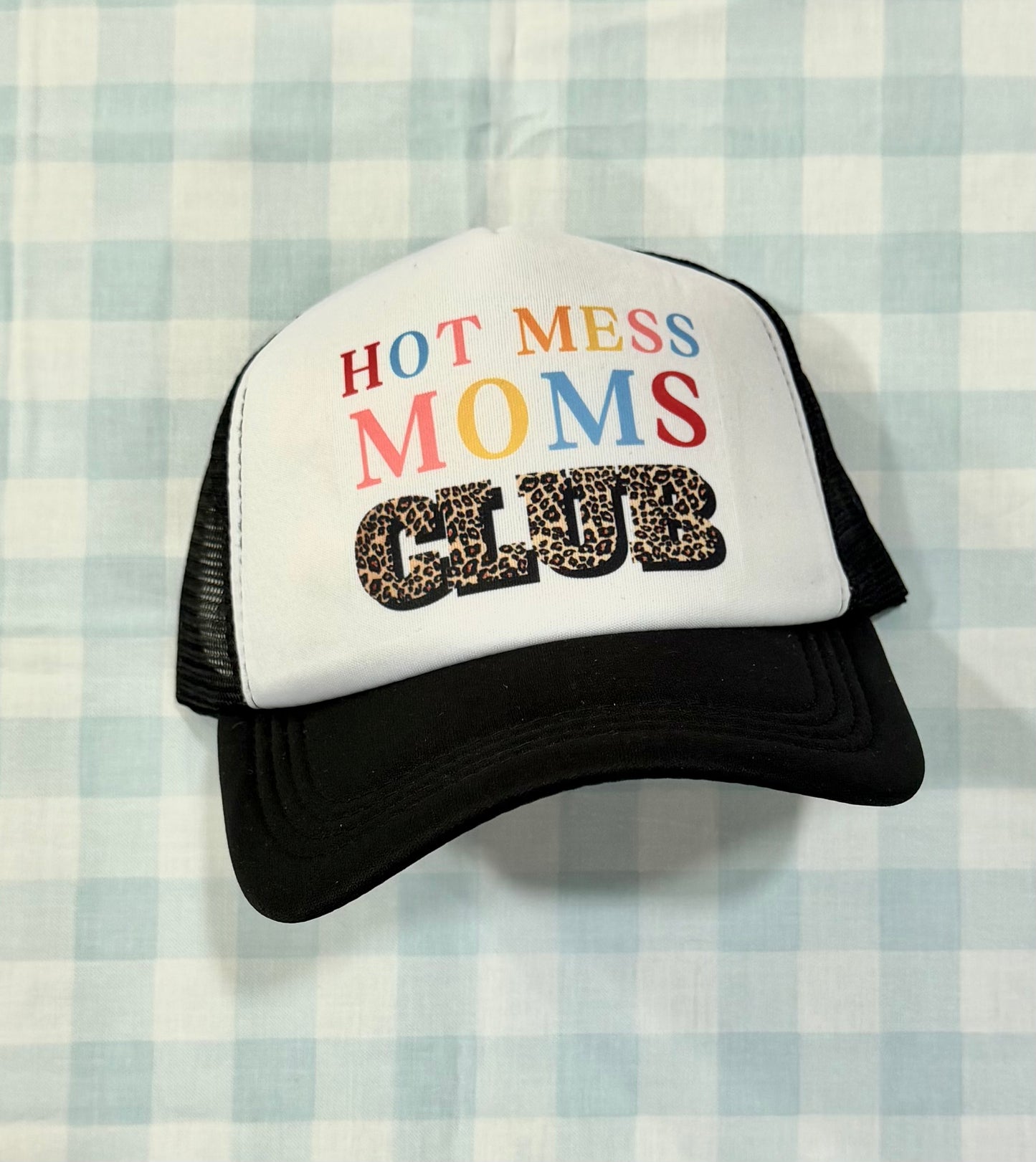 Hot Mess Moms Club Hat