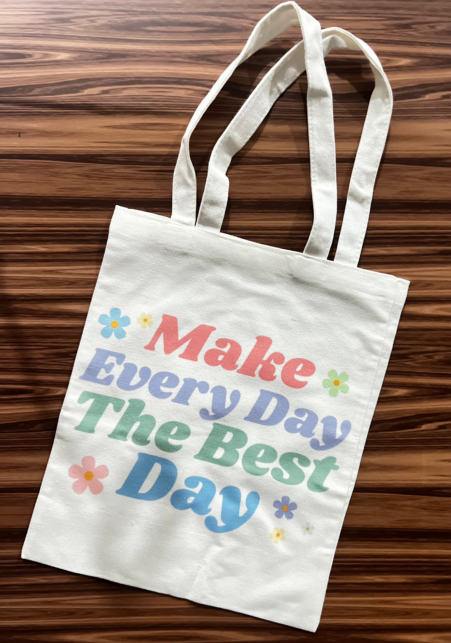 Make Everyday the Best Day Tote