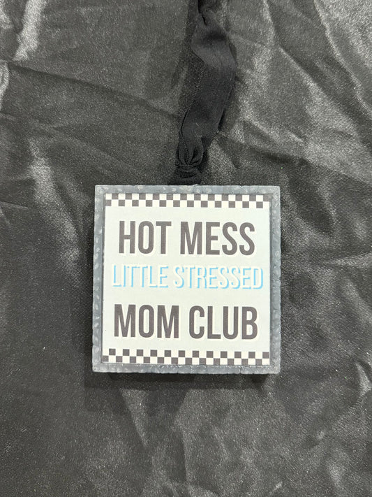 Hot Mess Little Stressed Mom Club Freshie