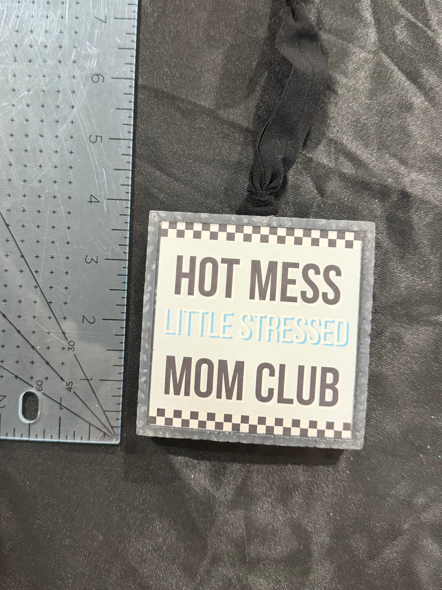 Hot Mess Little Stressed Mom Club Freshie