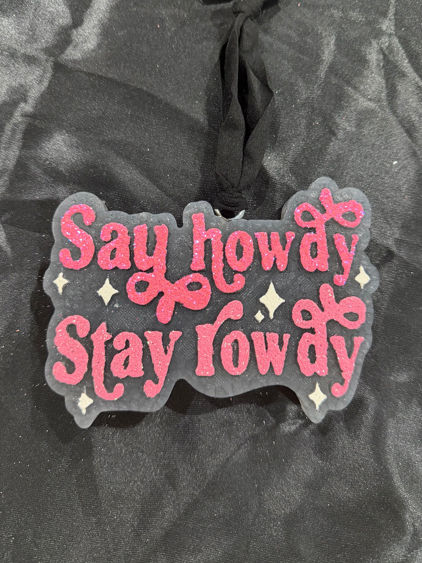 Say Howdy Stay Rowdy Freshie