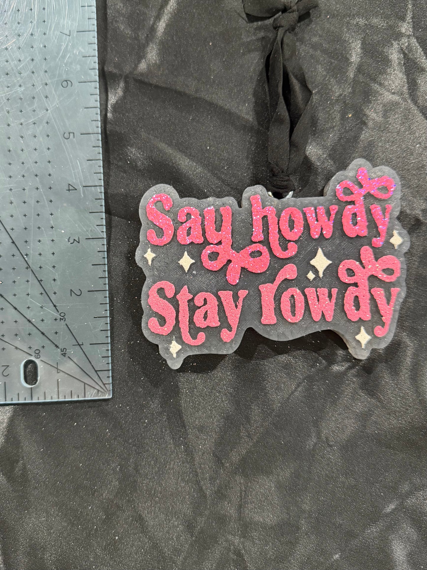 Say Howdy Stay Rowdy Freshie