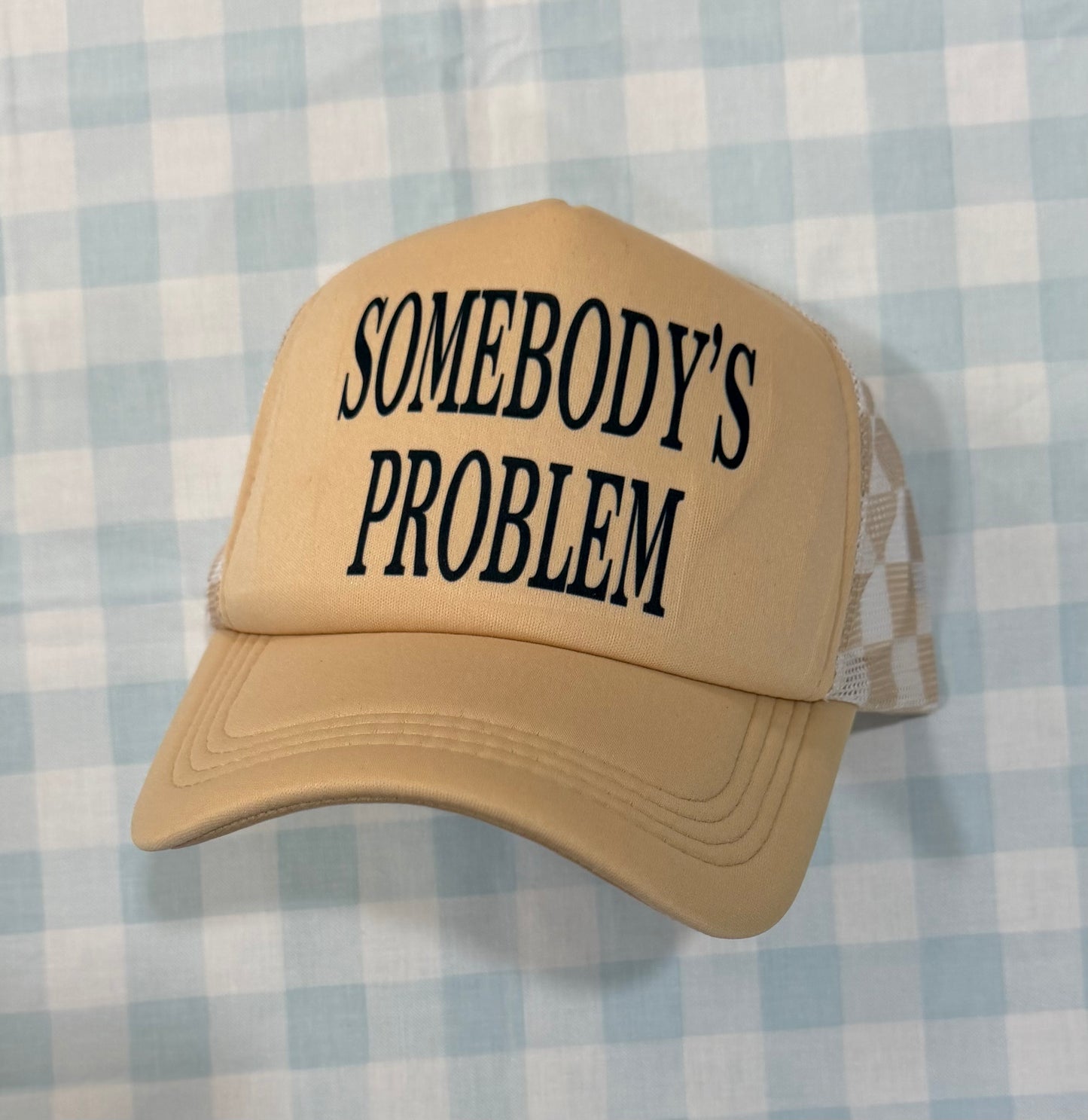 Somebody's Problem Hat