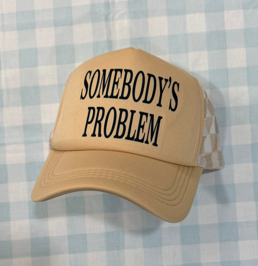 Somebody's Problem Hat