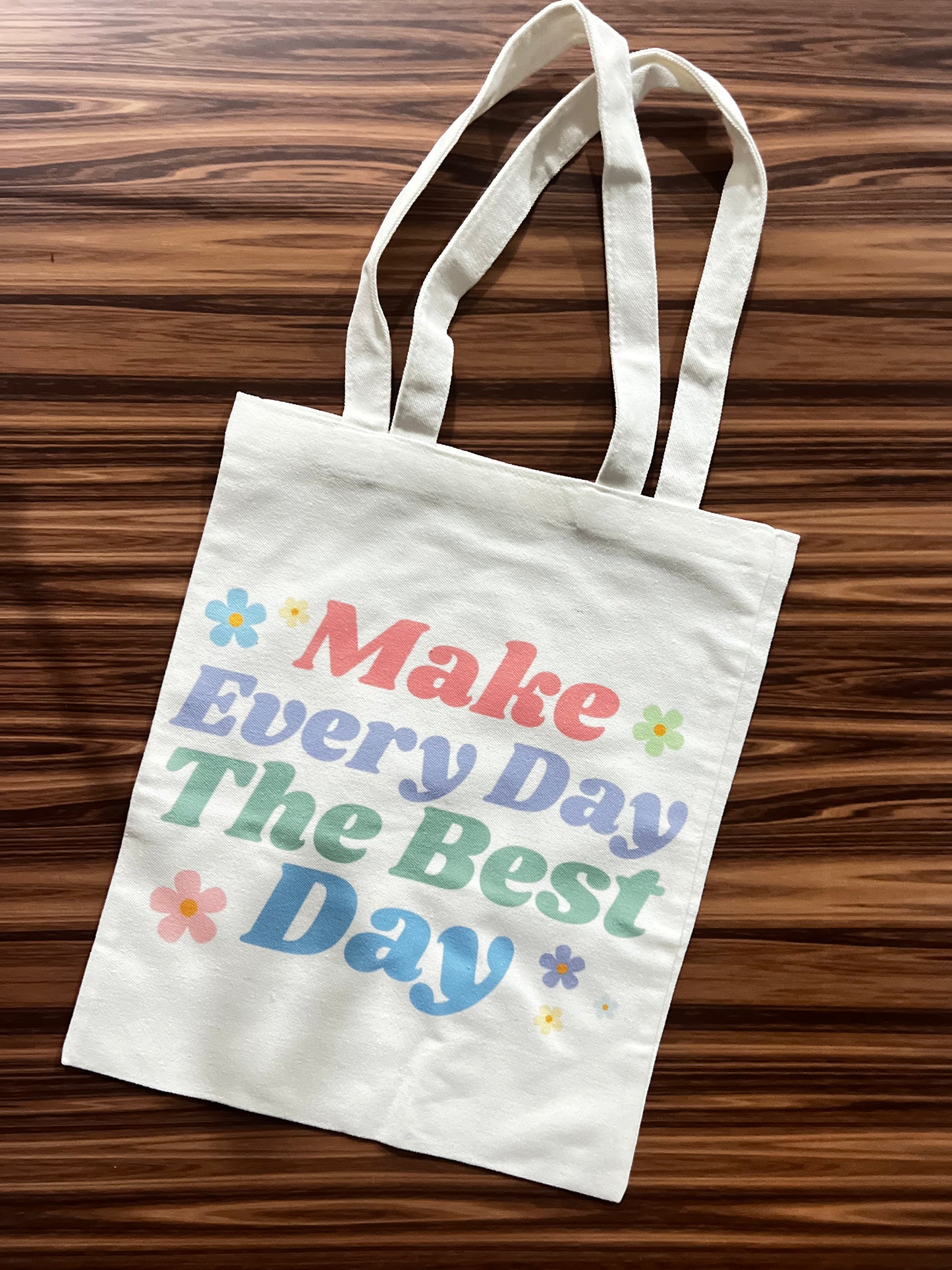 Make Everyday the Best Day Tote