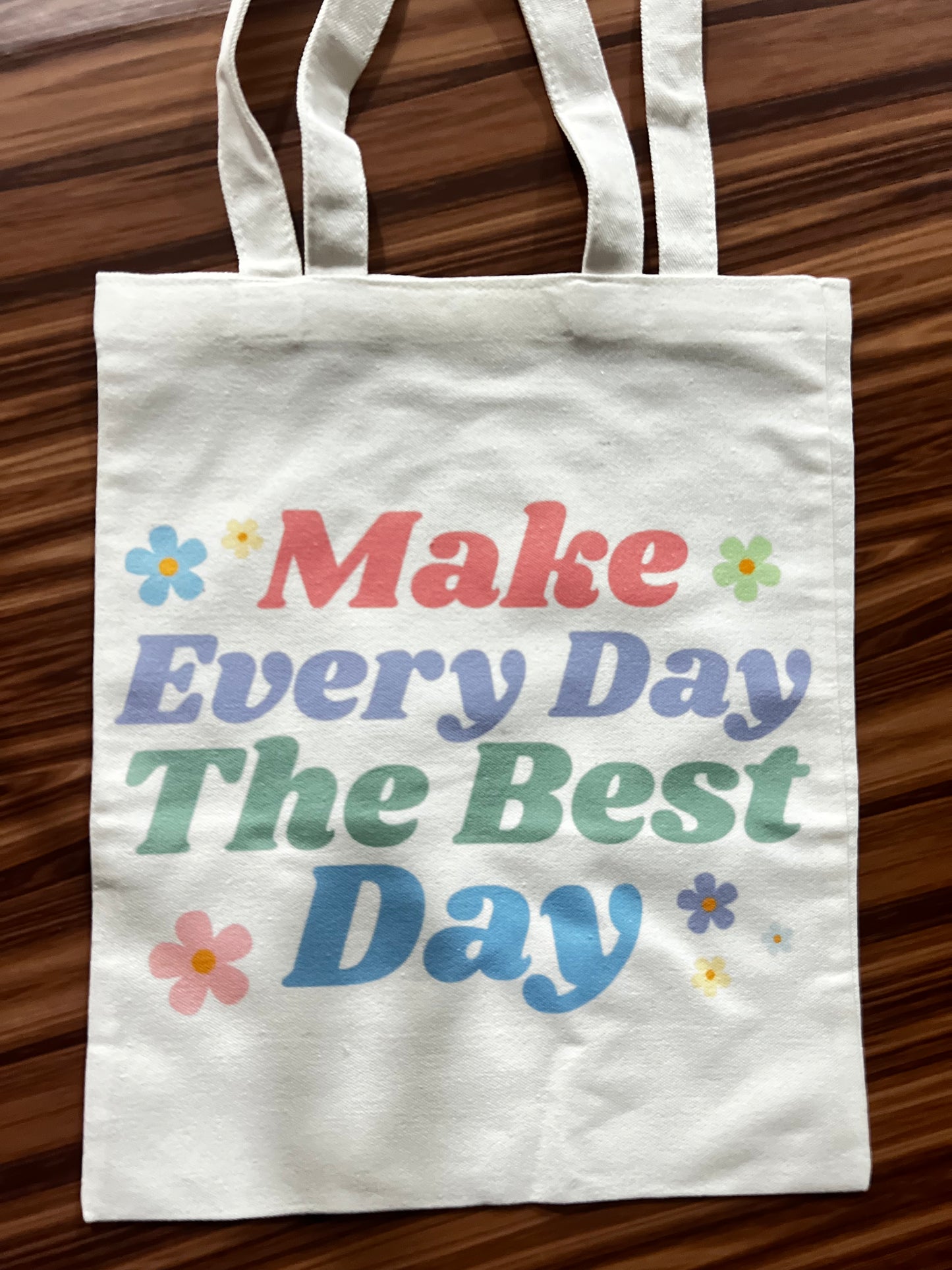 Make Everyday the Best Day Tote