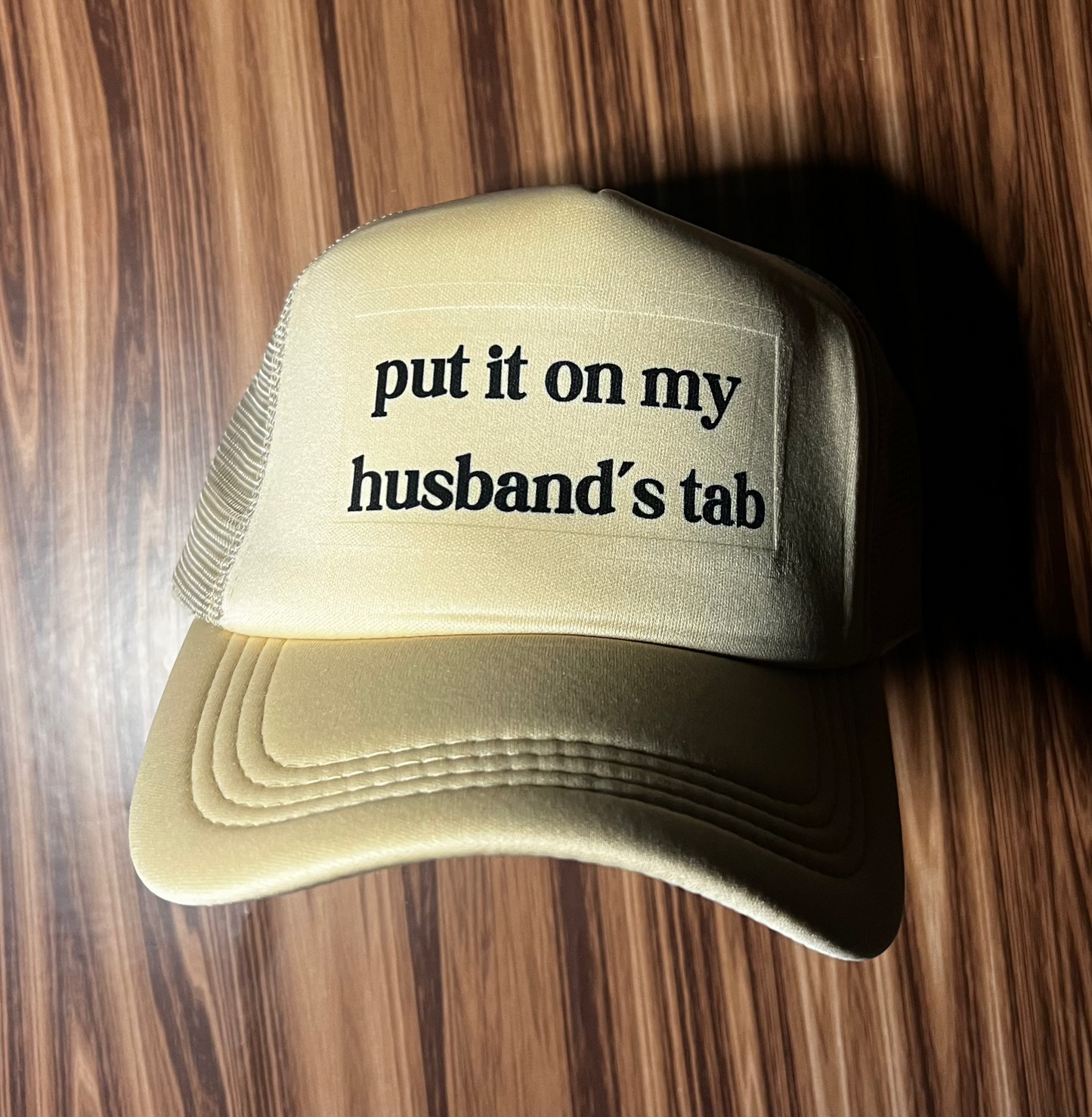 Put It On My Husband's Tab Hat
